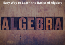 Easy Way to Learn the Basics of Algebra